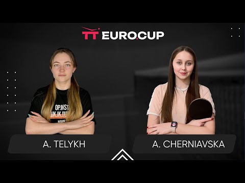 11:35 Anastasiia Telykh - Alina Cherniavska 04.05.2024 TT Euro.Cup Women Ukraine Star. TABLE 3