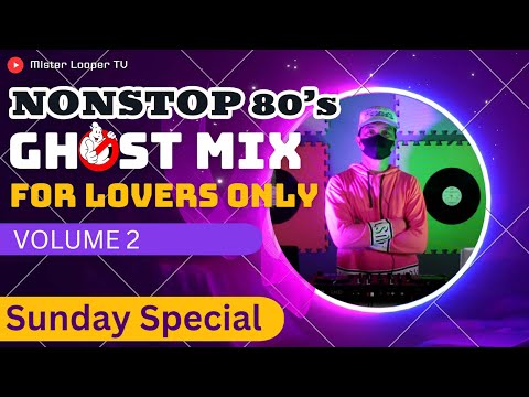 Ghost Mix 80s Sunday Special - Love Song Nonstop Remix For Lovers Only