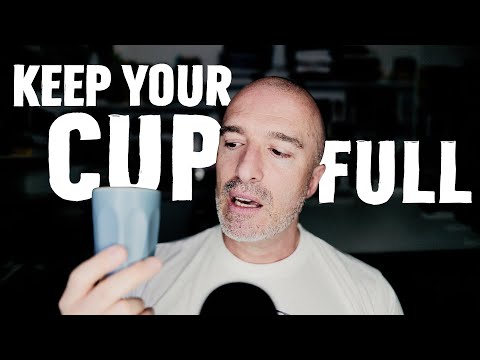 🔴 Keep your cup full and don’t empty yourself