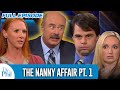 The Nanny Affair Pt 1 FULL EPISODE Dr Phil