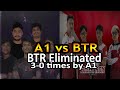 BTR vs A1 | BTR Eliminated 3 Times by A1 | PMGC 2020