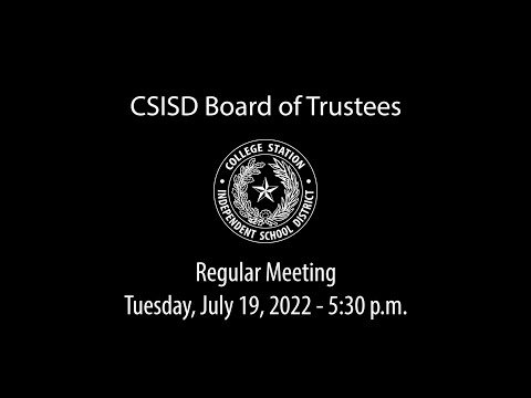 CSISD Board Meeting 7/19/2022 - Regular Meeting