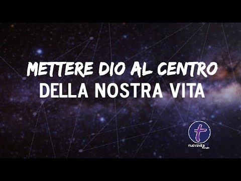 19/11/2017 - "Mettere Dio al centro della nostra vita"