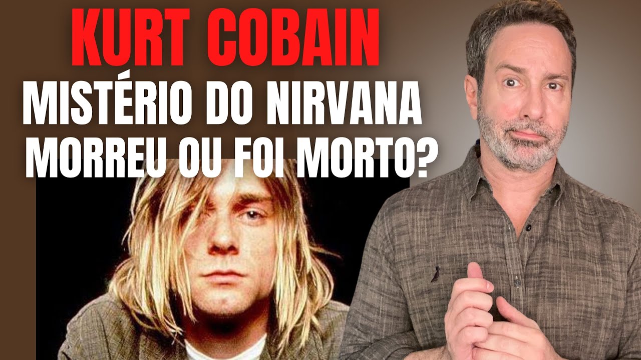 KURT COBAIN - M0RT0 OU ASS4SS1N4DO? - O MISTÉRIO DO NIRVANA - CRIME E COMPORTAMENTO