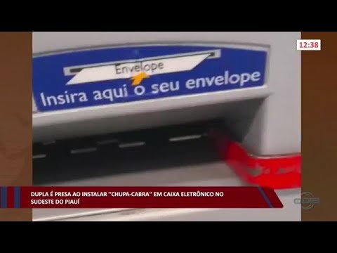 Dupla é presa ao instalar “Chupa-cabra” em caixa eletrônico no sudeste do Piauí 03 11 2022