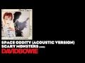 Space Oddity (Acoustic Version) - Scary Monsters ...