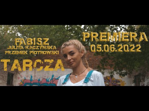 Fabisz - TARCZA ( Przemek Piotrowski, Julita Kaczyńska) ZAPOWIEDŹ