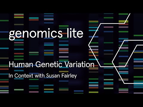 Genomics Lite: Human Genetic Variation in Context with Susan Fairley