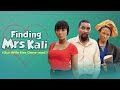Our Wife Has Gone Mad Finding Mrs Kali Episode 4 Yawaskits 304