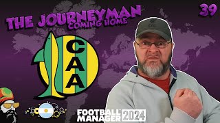 Could we do the Treble?? -  The FM24 Journeyman - C3 EP39 - Aldosivi - Argentina