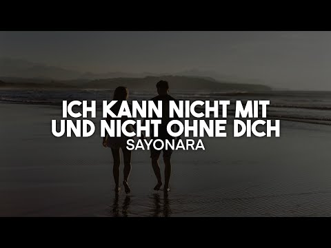 Sayonara - Ich kann nicht mit und nicht ohne dich (Lyrics) | nieverstehen