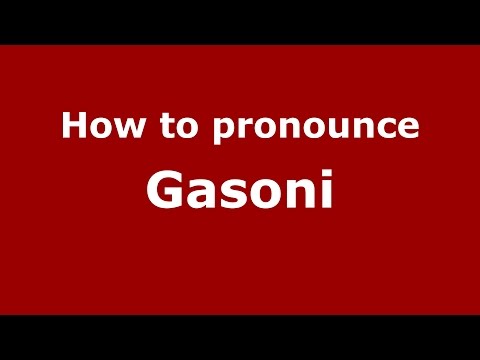 How to pronounce Gasoni (Spanish/Argentina) - PronounceNames.com