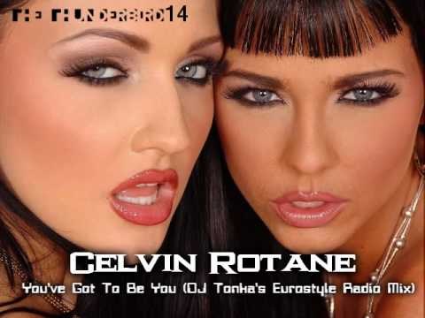 Celvin Rotane - You've Got To Be You (DJ Tonka's Eurostyle Radio Mix)