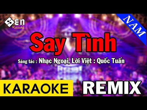 Say Tình Karaoke Remix Tone Nam | Karaoke Beat Chuẩn