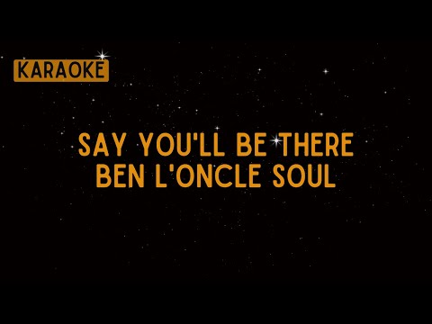 Ben L'Oncle Soul - Say You'll Be There (Spice Girls) [Karaoke]