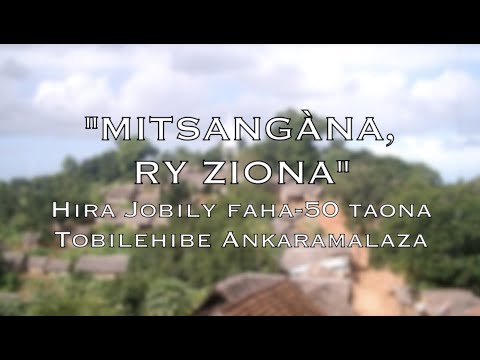 MITSANGANA RY ZIONA│Hira Faneva Jobily faha-50 taona│Tobilehibe Ankaramalaza
