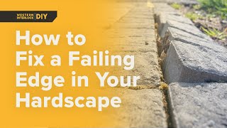 How to Fix a Failing Edge in Your Hardscape