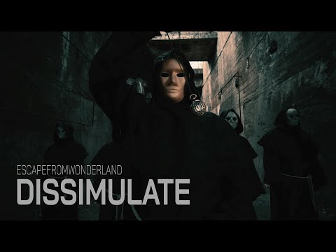 ESCAPE FROM WONDERLAND - DISSIMULATE (OFFICIAL)