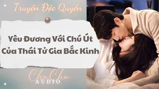 Download lagu Truyện Audio || Yêu Đương Với Chú Út Của Thái Tử Gia Bắc Kinh || ChuChu Audio mp3