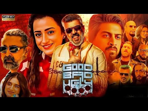Good Bad Ugly Tamil Full Movie 2025 | Ajith Kumar | Trisha Krishnan | Arjun Das | HD Facts & Review