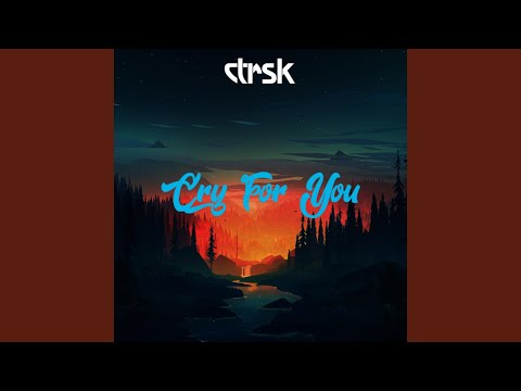 Cry For You