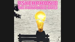 The Polyphonic Spree Psychphonic (2014) [Full Album]
