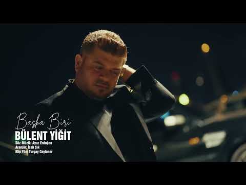 Bülent Yiğit - Başka Biri  (Official Video Klip)