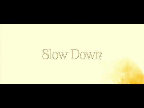 Video thumbnail for Slow Down
