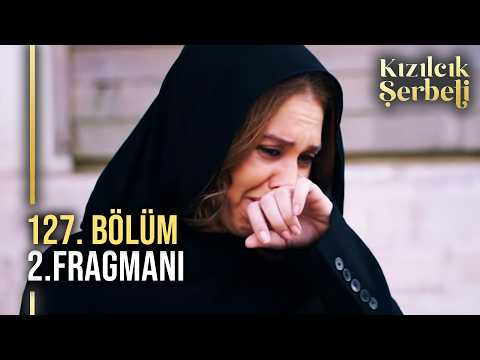 Kızılcık Şerbeti 127. Bölüm 2. Fragmanı | Milyonları Ağlatan Veda!