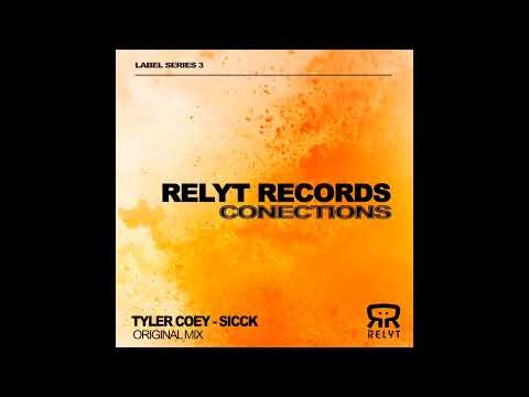 Tyler Coey - Sicck  (Original Mix) [Relyt Records]