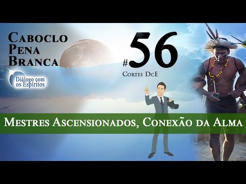 Cortes DcE 56 *Mestres Ascensionados, Conexão da Alma, Amor de Deus  *