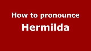 How to pronounce Hermilda
