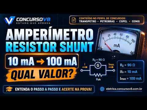 Resistor Shunt no Amperímetro: 10 mA Para 100 mA — Qual Valor Usar? | Transpetro, Petrobras, Copel