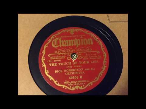 The Touch Of Your Lips - Dick Robertson and his Orchestra