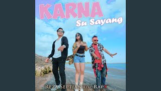 Download lagu Karna Su Sayang (feat. RapX) mp3