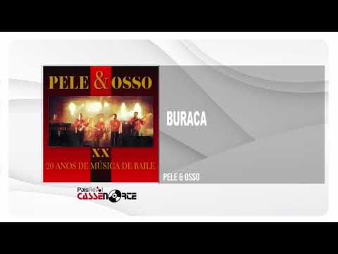 Pele & Osso - Buraca