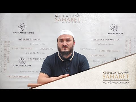 26. Këshilla nga Ebu Bekri (25) - Hoxhë Xheladin Leka