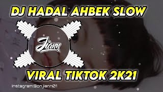 Download lagu DJ HADAL AHBEK SLOW VIRAL TIKTOK 2021 mp3
