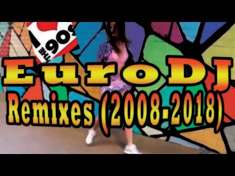 EURODANCE 90s Remixes from EuroDJ (2008-2018)