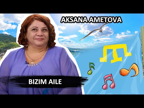 AKSANA AMETOVA: BIZIM AILE