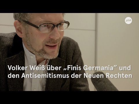 Tacheles: Volker Weiß über „Finis Germania” und den Antisemitismus der Neuen Rechten