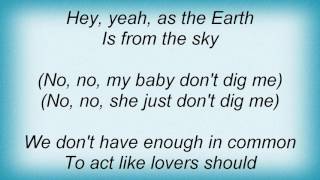 Ray Charles - My Baby Don't Dig Me Lyrics