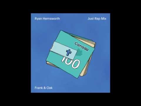 Ryan Hemsworth - Just Rap Mixtape (May 2015)