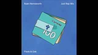 Ryan Hemsworth - Just Rap Mixtape (May 2015)