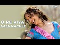 O Re Piya Aaja Nachle 2007