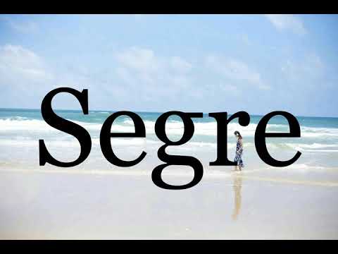 How To Pronounce Segre🌈🌈🌈🌈🌈🌈Pronunciation Of Segre