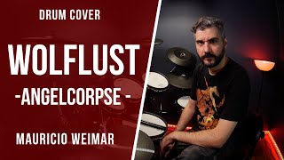 WOLFLUST - ANGELCORPSE - DRUM COVER by Mauricio Weimar