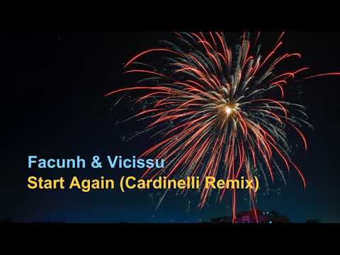 Facunh & Vicissu "Start Again" [Cardinelli Remix]
