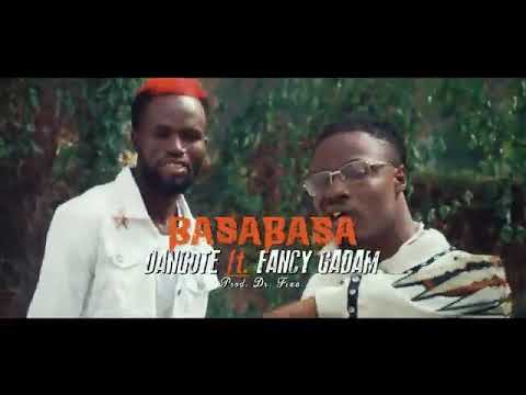 Basabasa Dangote ft Fancy Gadam