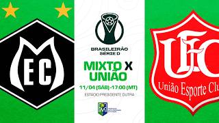 MIXTO X UNIÃO - SÉRIE D DO CAMPEONATO BRASILEIRO